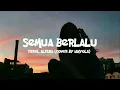 Download Lagu SEMUA BERLALU - (FAREL ALFARA) COVER BY IANYOLA LIRIK
