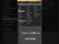Turn a Cube to Sphere-Blender 3 0