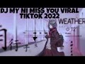 Lagu DJ MY NI MISS YOU VIRAL TIKTOK TERBARU 2022 PALING ENAK