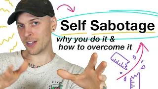 Self Sabotage Why You Do It How To Overcome It 