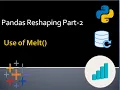 Reshaping Using Melt in Pandas Data Science