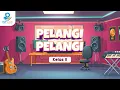 Download Lagu Kelas 2 - SBdP: Pelangi Pelangi Cipt. AT. Mahmud