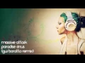 Massive Attack - Paradise Circus (Gui Boratto Remix)