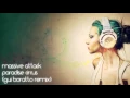 Download Lagu Massive Attack - Paradise Circus (Gui Boratto Remix)