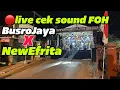 Download Lagu LIVE CEK SOUND FOH BUSRO JAYA FT NEW EFRITA
