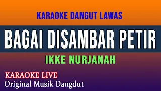 Download BAGAI DISAMBAR PETIR KARAOKE  - IKKE NURJANAH @arsyadstudiokaraoke MP3