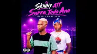 Skinny Att feat  V Do Brilho -  Surra Todo Ano [Kuduro]