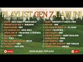Lagu PLAYLIST GEN Z HARI INI 2025 || MUSIC HITS || LAGU VIRAL TERBARU || KUMPULAN LAGU VIRAL