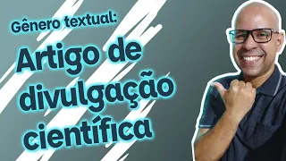 GÊNERO TEXTUAL: ARTIGO DE DIVULGAÇÃO CIENTÍFICA | Aula 01
