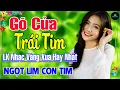 Download Lagu Gõ Cửa Trái Tim ➤ Nhạc Vàng Xưa Hay Nhất Vượt Thời Gian ÊM TAI DỄ NGỦ NGỌT NGÀO SÂU LẮNG CON TIM