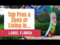 TOP 10 PROS CONS OF LIVING IN LARGO FLORIDA Beaches nightlife homeless park rec more