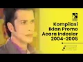 Kompilasi iklan promo acara Indosiar (2004-2005) - Ada Promo sinetron Primus -