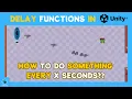 DELAY FUNCTIONS in UNITY 3 WAYS