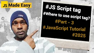 JavaScript Tutorial 2025 - JS Script Tag Where to put JS Script code in the html page in