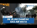 Download Lagu Dampak Paparan Gas Air Mata \u0026 Jejaknya di Lingkungan, Ini Kata Dokter Soal Reaksi Perih hingga Batuk