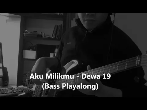 Download MP3 Aku Milikmu - Dewa 19 (Bass Playalong)