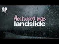 Lagu fleetwood mac - landslide (lyrics)