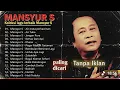 Download Lagu KUMPULAN LAGU MANSYUR S FULL ALBUM TERBAIK SEPANJANG MASA TAHUN 80 90 AN NOSTALGIA
