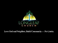 Welcome to Longleaf Church