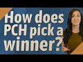 How does PCH pick a winner