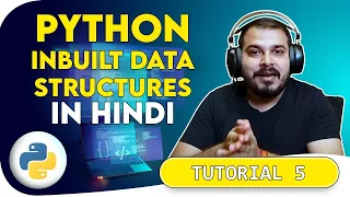 Tutorial 5 - Python Inbuilt Data Structures