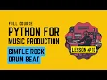 Python Music Production - Creating a simple rock drum beat