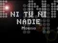 NI TU NI NADIE - Moenia (Letra)