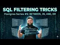 Postgres Series SQL filtering tricks BETWEEN IN AND OR