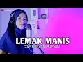 Download Lagu LEMAK MANIS ALAH AMBOI AMBOI - YANI MARYANI COVER