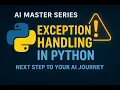 7 0 Exception Handling in Python Master AI Explained with Examples
