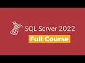 SQL Server 2022 - Full Course for Beginners Part