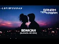 Bewajah Lofi - Flip [Slowed+ Reverb] | Sanam Teri Kasam | Harshvardhan, Mawra | Himesh Reshammiya