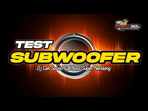Video Thumbnail: TEST SUBWOOFER • DJ CEK SOUND FULL BASS 2026 PALING TOP