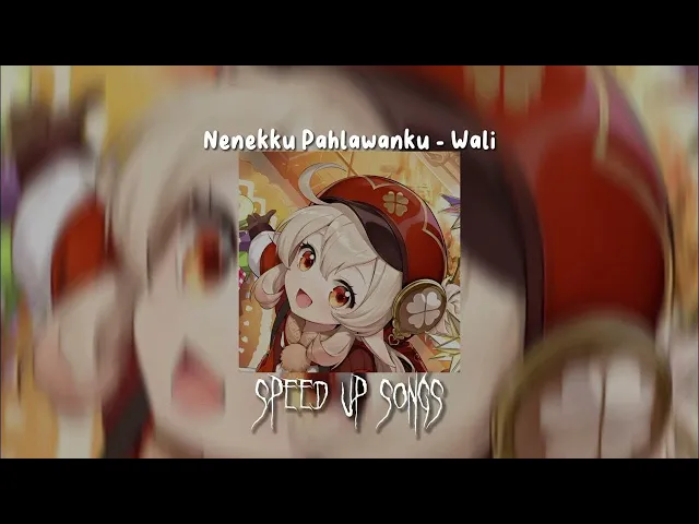 Download MP3 Nenekku Pahlawanku - Wali (Speed Up)