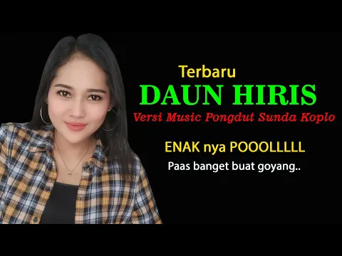 Download MP3 DAUN HIRIS Full Kendang Blekuk versi PONGDUT SUNDA KOPLO JAIPONG