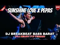 Download Lagu DJ BREAKBEAT SUNSHINE LOVE X PEPAS FULL MELODY 2025 DJ DUGEM BASSNYA BIKIN MERINDING VIRAL TIKTOK