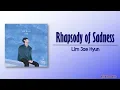 Lim Jae Hyun - Rhapsody of Sadness [Rom|Eng Lyric]