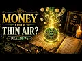 Psalm 76 MONEY FROM THIN AIR