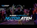 Download Lagu DJ NUTOP ATEH • terbaru 2024 yang lagi viral tik tok • remix by • ochi remixer