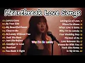 Lagu Heartbreak love songs 2025 playlist | Sweet Melodies | Soft love songs | slow pop music | Acoustic