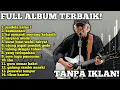 Download Lagu Iwan Fals Full Album Terpopuler Sepanjang Masa || Full Lagi Iwan Fals Tanpa Iklan - Lagu Lawas 