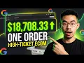 How You Can Make 18 708 With 1 Order High Ticket Ecommerce