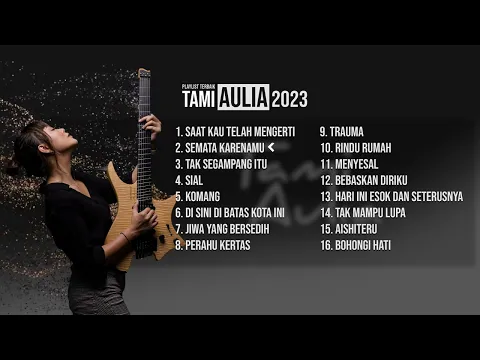 Download MP3 PLAYLIST TERBAIK - COVER TERHITS TAMI AULIA SEPANJANG 2023