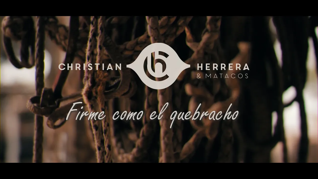 CHRISTIAN HERRERA & MATACOS // FIRME COMO EL QUEBRACHO CHRISTIAN HERRERA & MATACOS // FIRME COMO EL QUEBRACHO