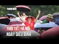 Download Lagu Thời tiết Hà Nội ngày diễu binh: Khu vực nào có mưa?