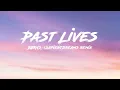 BØRNS - Past Lives ( sapientdreams remix) [Lyrics]