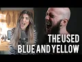 Download Lagu The Used - Blue and Yellow Cover | Christina Rotondo and Patrick Russell