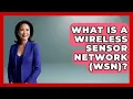 What Is A Wireless Sensor Network WSN - Emerging Tech Insider