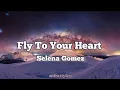 Download Lagu Selena Gomez - Fly To Your Heart || Lyrics