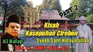 Download Ki Balap Terbaru | Hikayat Kasepuhan Cirebon | Syekh Sarif Hidayatullah | Part 2 MP3